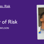 Perspectives: Risk. Dignity of Risk by Dr. Philip Wilson