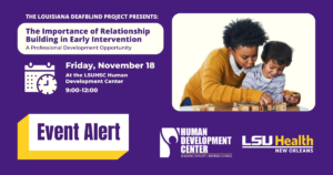 A woman lines blocks with laughing toddler and text that says "Event Alert: The Importance of Relationship Building in Early Intervention Presented by the Louisiana DeafBlind Project for Children and Youth"