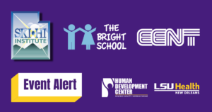 Event Alert graphic on purple background that includes the loogs for SKI-HI, The Bright School, The Eye, Ear, Nose & Throat Foundation, Human Development Center, and LSU Health New Orleans.
